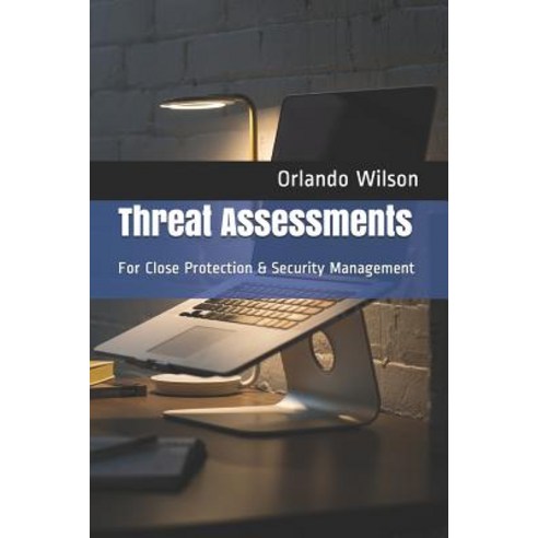 (영문도서) Threat Assessments: For Close Protection & Security Management Paperback, Independently Published, English, 9781092966672