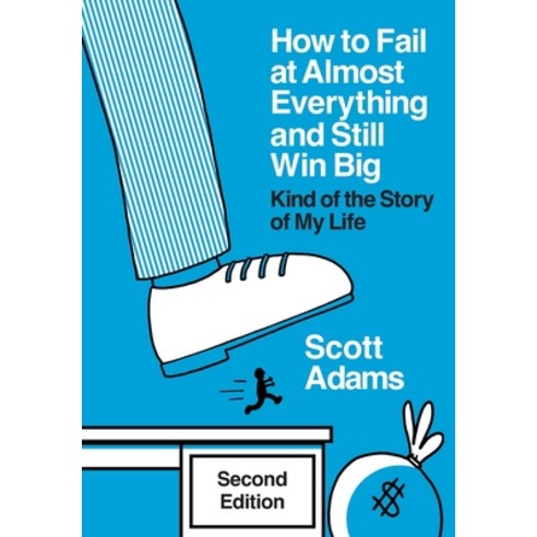 (영문도서) How to Fail at Almost Everything and Still Win Big: Kind of the Story of My Life Hardcover, Scott Adams, Inc., English, 9798988534952