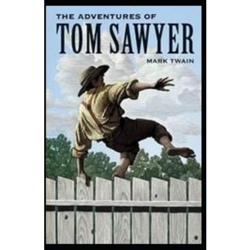 The Adventures of Tom Sawyer Illustrated Paperback, Independently Published, English, 9798729542185