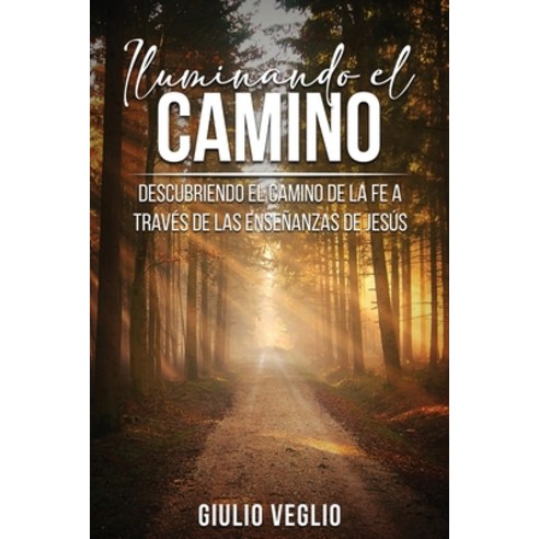 (영문도서) Iluminando el Camino (Spanish Edition) Paperback, Amazon Kindle Direct Publisher, English, 9798330435531