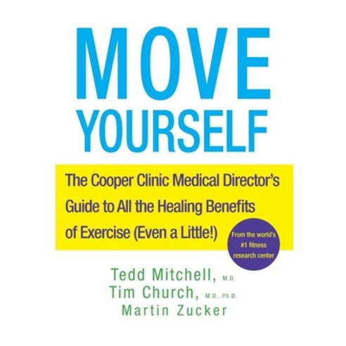 (영문도서) Move Yourself: The Cooper Clinic Medical Director''s Guide to All the Healing Benefits of Exer... Hardcover, Wiley, English, 9781630260316