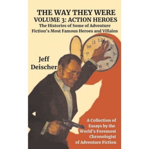 The Way They Were: Volume 3: Action Heroes Paperback, Independently Published