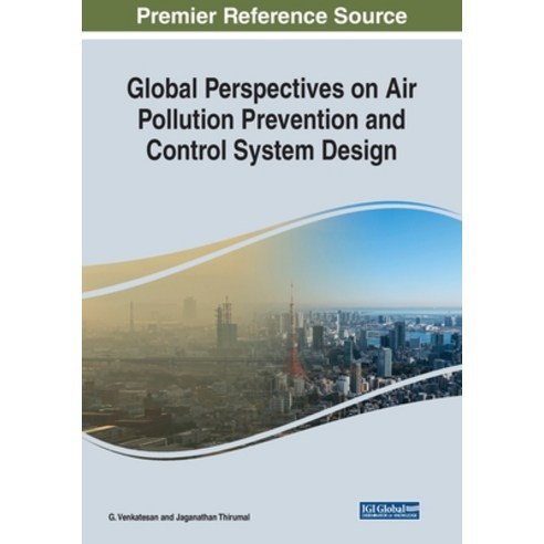 Global Perspectives on Air Pollution Prevention and Control System Design Paperback, Engineering Science Reference