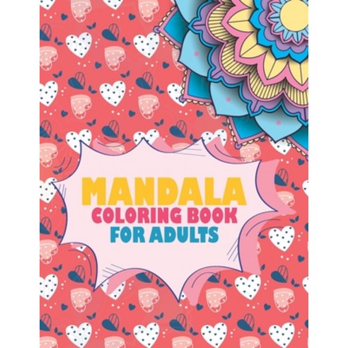 Mandala Coloring Book For Adults: Stress Relieving Mandala Designs for Adults Relaxation Paperback, Independently Published, English, 9798575534556