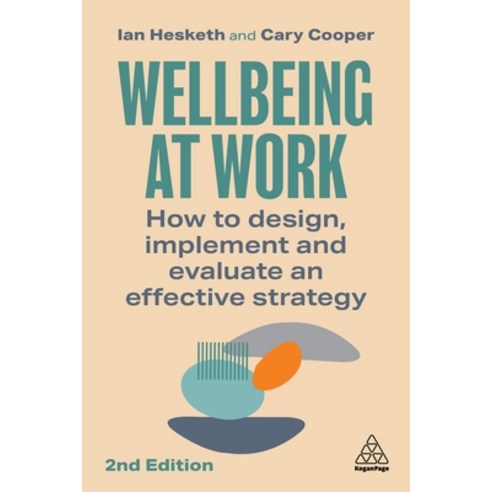 (영문도서) Wellbeing at Work: How to Design Implement and Evaluate an Effective Strategy Hardcover, Kogan Page Inc, English, 9781398612082