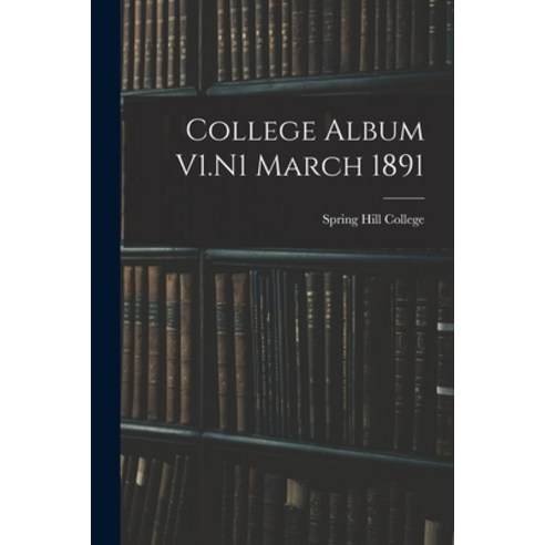 (영문도서) College Album V1.N1 March 1891 Paperback, Legare Street Press, English, 9781014637659