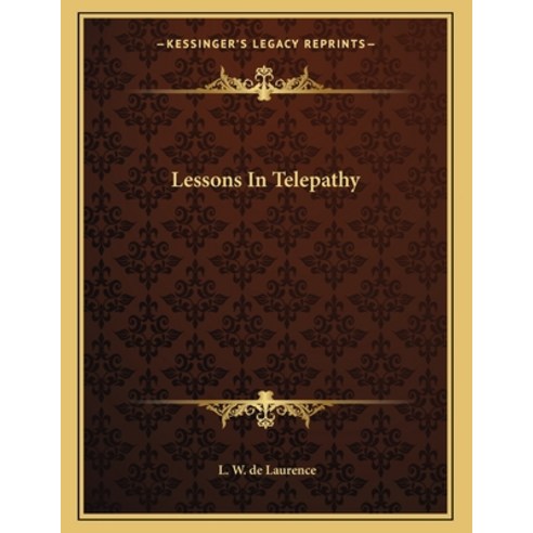Lessons in Telepathy Paperback, Kessinger Publishing, English, 9781163017067