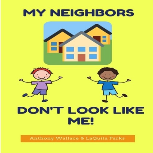 (영문도서) My Neighbors Don''t Look Like Me! Paperback, Independently Published, English, 9798615380662