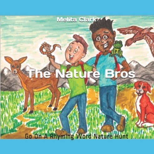 The Nature Bros: Go On A Rhyming Word Nature Hunt Paperback, Independently Published