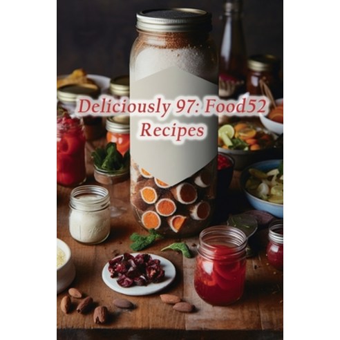 (영문도서) Deliciously 97: Food52 Recipes Paperback, Independently Published, English, 9798864944349
