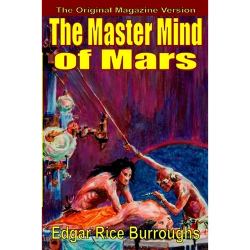 The Master Mind of Mars (magazine text) Paperback, Fiction House Press, English, 9781647201999