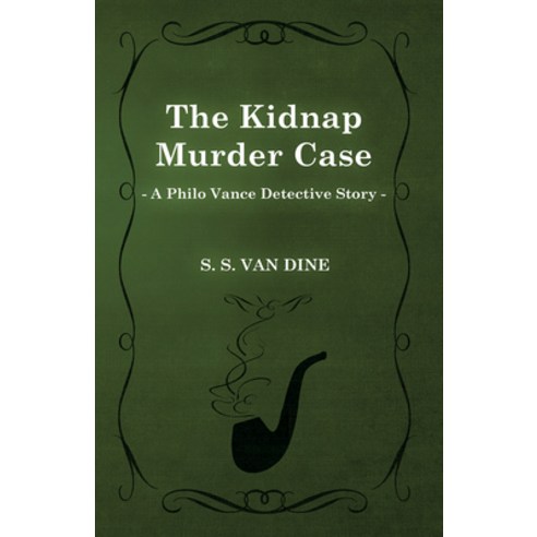 (영문도서) The Kidnap Murder Case (a Philo Vance Detective Story) Paperback, Moran Press, English, 9781473306042