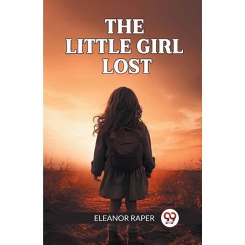 (영문도서) The Little Girl Lost Paperback, Double 9 Books, English, 9789363051461