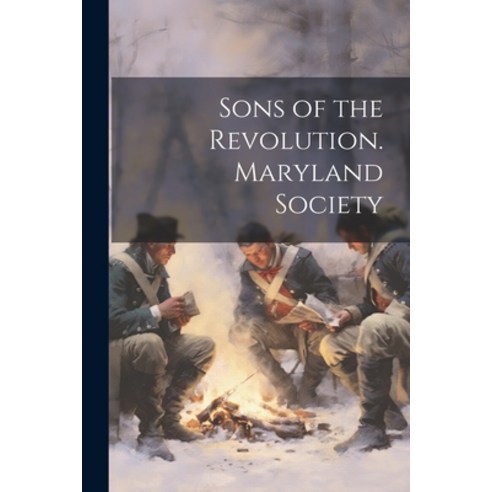 (영문도서) Sons of the Revolution. Maryland Society Paperback, Legare Street Press, English, 9781022699571