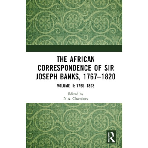 (영문도서) The African Correspondence of Sir Joseph Banks 1767-1820: Volume II: 1795-1803 Hardcover, Routledge, English, 9781032530345