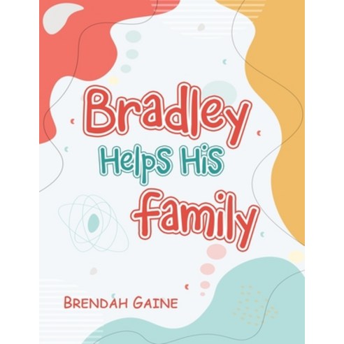 (영문도서) Bradley Helps His Family Paperback, Authorhouse UK, English, 9781665592611