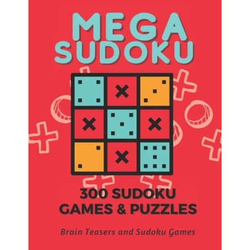 Mega Sudoku Games Lovers Mega Sudoku Puzzles Brain Teasers Math Lovers 300 Amazing Sudoku Puzzl... Paperback, Independently Published, English, 9798742222927