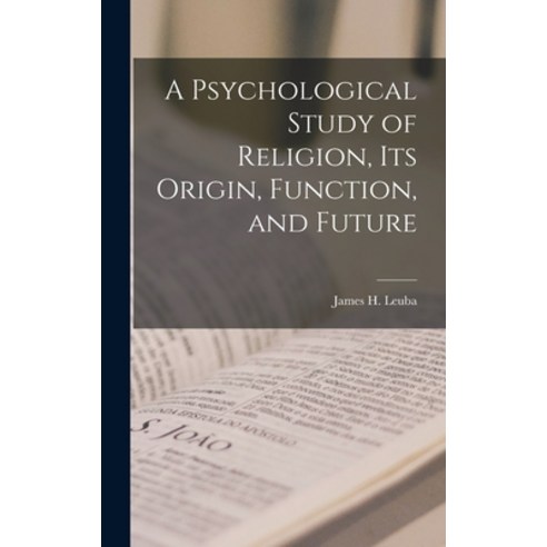 (영문도서) A Psychological Study of Religion its Origin Function and Future Hardcover, Legare Street Press, English, 9781016470773