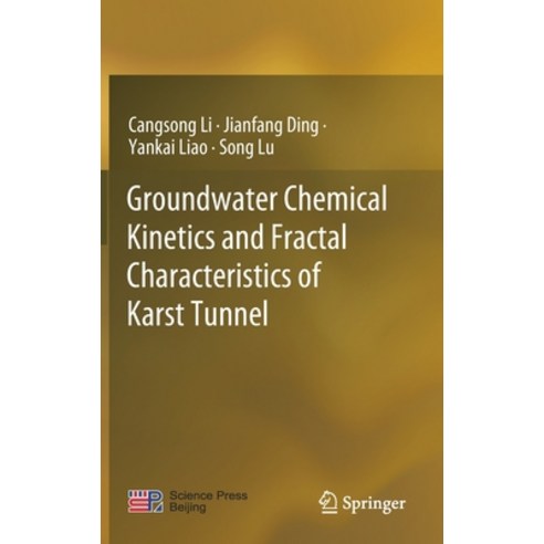 (영문도서) Groundwater Chemical Kinetics and Fractal Characteristics of Karst Tunnel Hardcover, Springer, English, 9789811399527