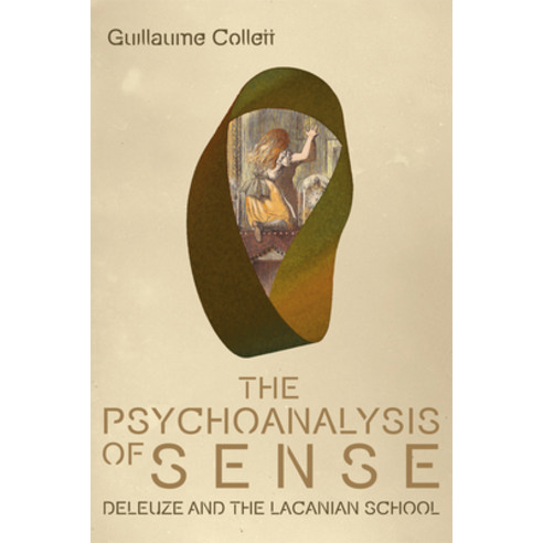 The Psychoanalysis of Sense: Deleuze and the Lacanian School Hardcover, Edinburgh University Press