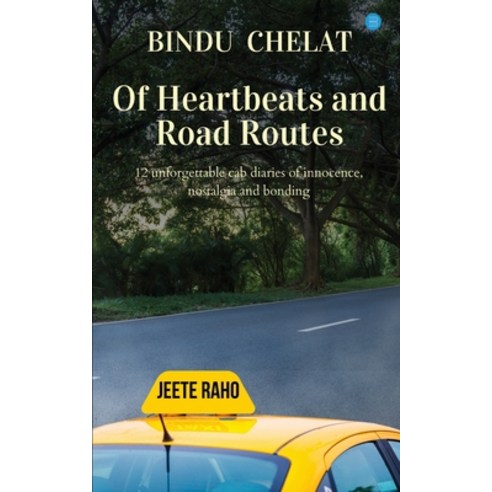 (영문도서) Of Heartbeats and Road Routes Paperback, Blue Rose Publishers, English, 9789356686038
