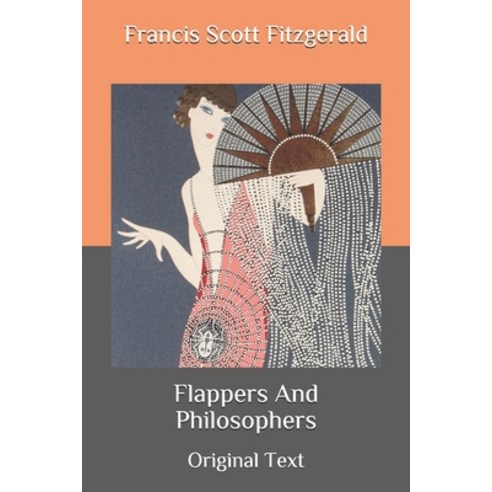 Flappers And Philosophers: Original Text Paperback, Independently Published, English, 9798687542906