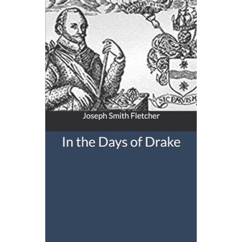 In the Days of Drake Paperback, Independently Published, English, 9781654044930