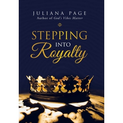 (영문도서) Stepping into Royalty Hardcover, Balboa Press, English, 9781982271428