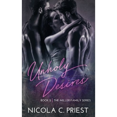 Unholy Desires: A Rockstar Menage Romance Paperback, Independently Published, English, 9798696389691