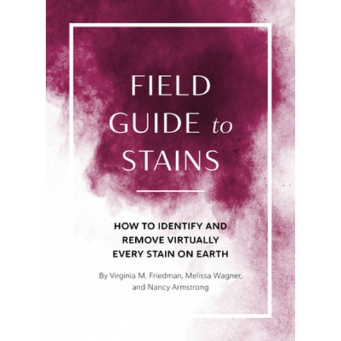 (영문도서) Field Guide to Stains: How to Identify and Remove Virtually Every Stain on Earth Paperback, Quirk Books, English, 9781683693260