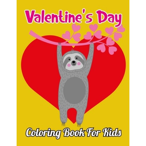 Valentine''s Day Coloring Book for Kids: A Fun Children''s Coloring pages with 50 Adorable Animal Page... Paperback, Independently Published, English, 9798592812873
