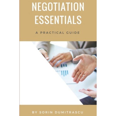 Negotiation Essentials: A Practical Guide Paperback, Independently Published