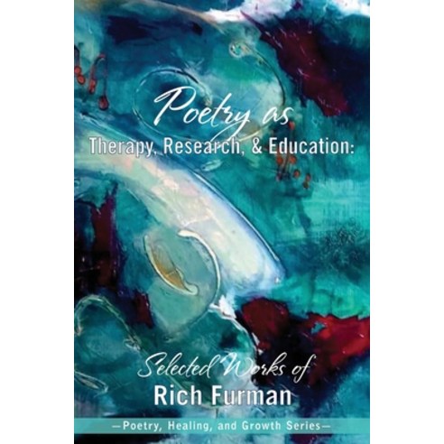 (영문도서) Poetry as Therapy Research and Education: Selected Works of Rich Furman Paperback, University Professors Press, English, 9781955737036