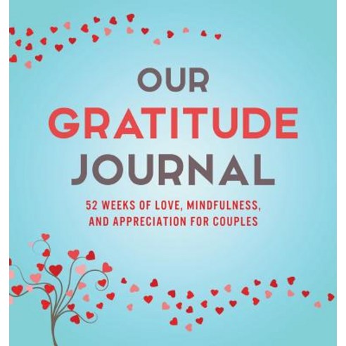 Our Gratitude Journal: 52 Weeks of Love Mindfulness and Appreciation for Couples Hardcover, Our Peaceful Family
