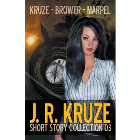 J. R. Kruze Short Story Collection 03 Paperback, Living Sensical Press, English, 9781393261209