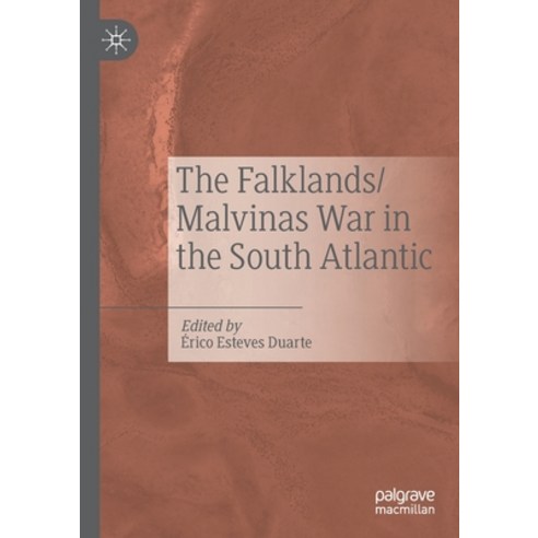 (영문도서) The Falklands/Malvinas War in the South Atlantic Paperback, Palgrave MacMillan, English, 9783030655686