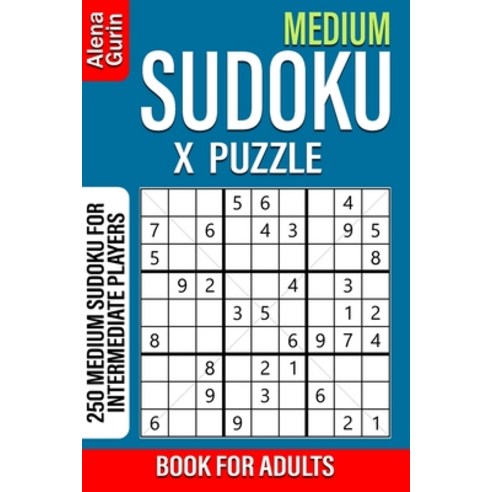 Medium Sudoku X Puzzle Book for Adults: 250 Medium Sudoku For Intermediate Players Paperback, Independently Published, English, 9798698975588