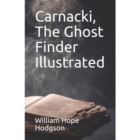 Carnacki The Ghost Finder Illustrated Paperback, Independently Published, English, 9798743863679