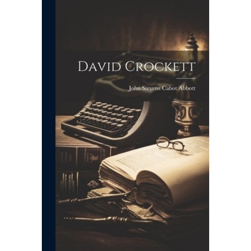 (영문도서) David Crockett Paperback, Legare Street Press, English, 9781022707344