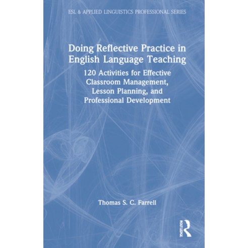 (영문도서) Doing Reflective Practice in English Language Teaching: 120 Activities for Effective Classroo... Hardcover, Routledge, 9781032014579
