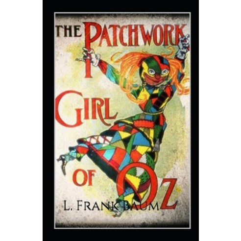 The Patchwork Girl of Oz Annotated Paperback, Independently Published, English, 9798746238436