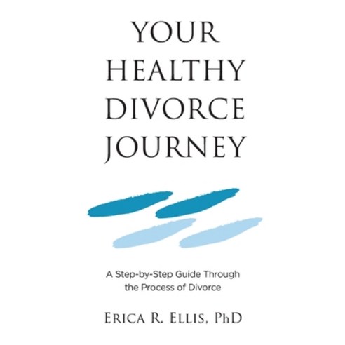 Your Healthy Divorce Journey Paperback, Healthydivorcejourney, LLC, English, 9781734844405