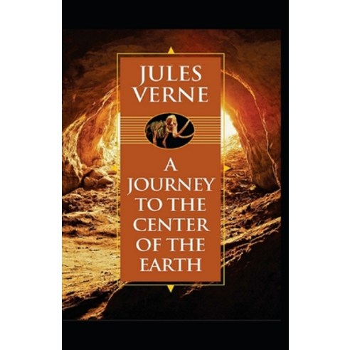 A Journey into the Center of the Earth illustrated Paperback, Independently Published, English, 9798694732369
