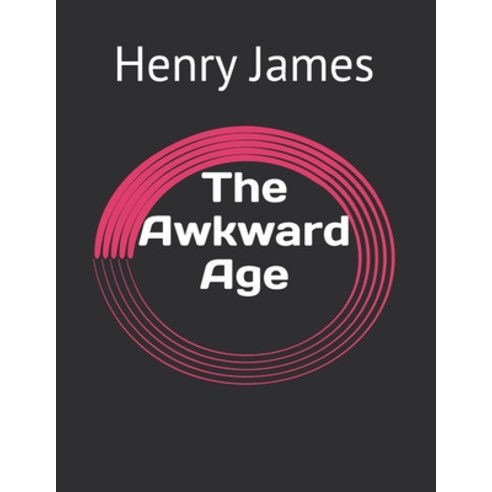 The Awkward Age Paperback, Independently Published, English, 9798725321401