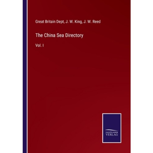 (영문도서) The China Sea Directory: Vol. I Paperback, Salzwasser-Verlag Gmbh, English, 9783752533088