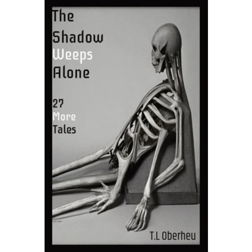 (영문도서) The Shadow Weeps Alone: 27 More Tales Paperback, Boxhead Books, English, 9781088169780