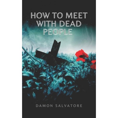 How to Meet with Dead People Paperback, Independently Published, English, 9798743713967
