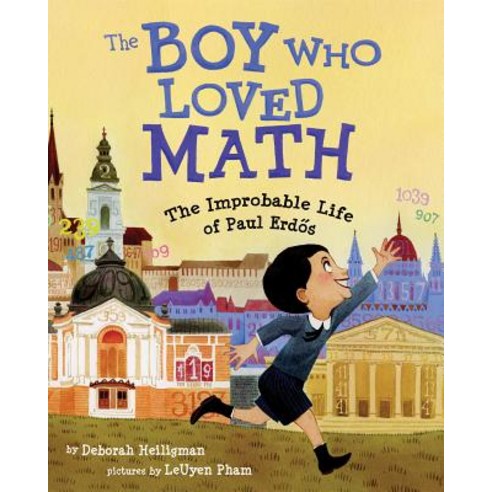(영문도서) The Boy Who Loved Math The Improbable Life of Paul Erdos, Roaring Brook Press