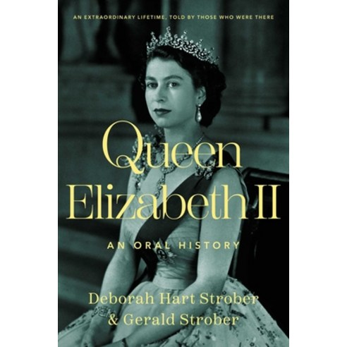 (영문도서) Queen Elizabeth II: An Oral History Paperback, Pegasus Books, English, 9781639364596