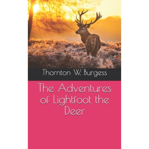 The Adventures of Lightfoot the Deer Paperback, Independently Published, English, 9798721516481